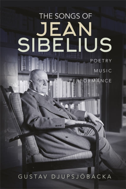 Book cover of: Songs of Jean Sibelius. By: Gustav Djupsjöbacka