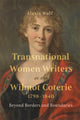 Book cover of: Transnational Women Writers in the Wilmot Coterie, 1798-1840. By: Alexis Wolf