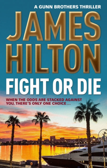 Book cover of: Fight or Die. By: James Hilton
