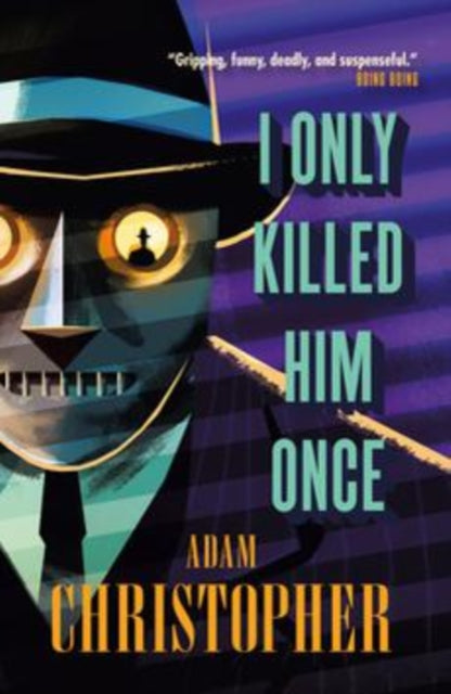 Book cover of: I Only Killed Him Once - LA Trilogy #3. By: Adam Christopher