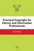 Practical Copyright for Library and Information Professionals