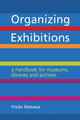 Book cover of: Organizing Exhibitions. By: Freda Matassa