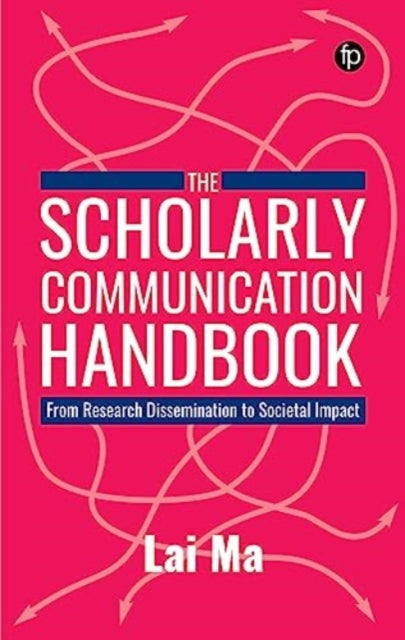 Book cover of: Scholarly Communication Handbook. By: Lai Ma