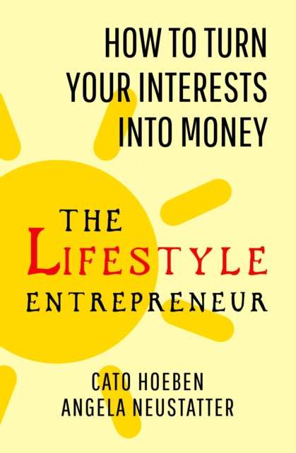 Book cover of: Lifestyle Entrepreneur. By: Cato Hoeben