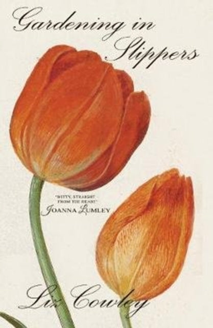 Book cover of: Gardening in Slippers. By: Liz Cowley