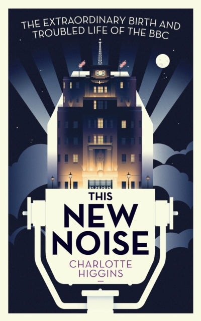 Book cover of: This New Noise. By: Charlotte Higgins