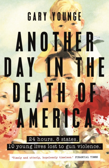 Book cover of: Another Day in the Death of America. By: Gary Younge