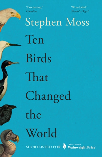 Ten Birds That Changed the World 9781783352425 Stephen Moss