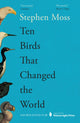 Ten Birds That Changed the World 9781783352425 Stephen Moss