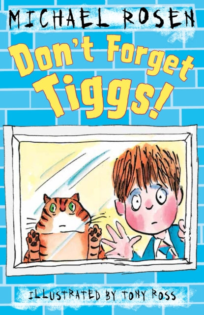 Book cover of: Don't Forget Tiggs!. By: Michael Rosen