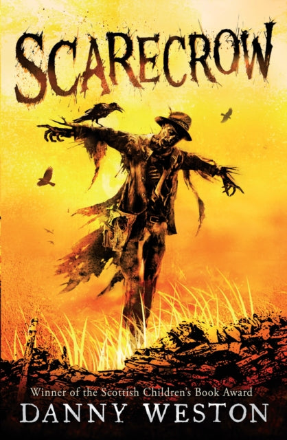 Book cover of: Scarecrow. By: Danny Weston