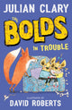 Book cover of: Bolds in Trouble. By: Julian Clary