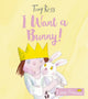 Book cover of: I Want a Bunny!