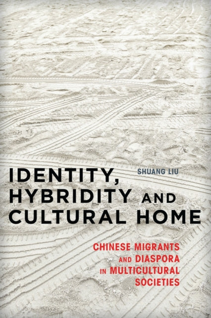 Book cover of: Identity, Hybridity and Cultural Home. By: Shuang Liu