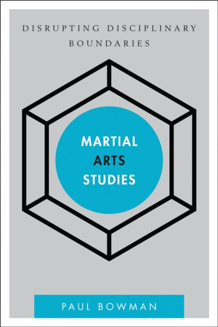 Book cover of: Martial Arts Studies. By: Paul Bowman