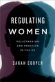 Book cover of: Regulating Women. By: Sarah Cooper