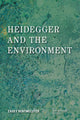 Book cover of: Heidegger and the Environment. By: Casey Rentmeester