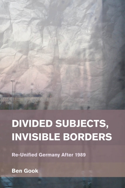Book cover of: Divided Subjects, Invisible Borders. By: Ben Gook
