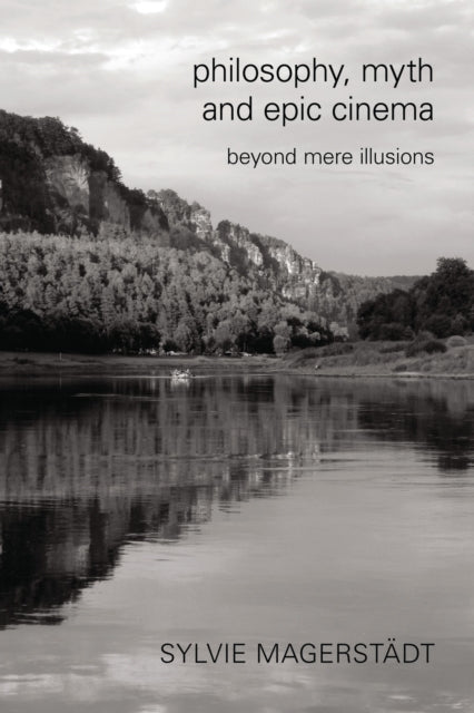 Book cover of: Philosophy, Myth and Epic Cinema. By: Sylvie Magerstädt