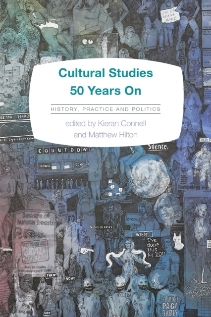 Book cover of: Cultural Studies 50 Years On. By: Kieran Connell