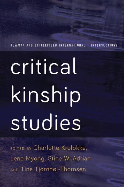 Book cover of: Critical Kinship Studies. By: Charlotte Kroløkke