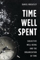 Book cover of: Time Well Spent. By: Daniel Wheatley