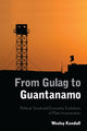 Book cover of: From Gulag to Guantanamo. By: Wesley Kendall