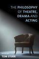 Book cover of: Philosophy of Theatre, Drama and Acting. By: Tom Stern