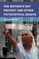 Book cover of: Mother's Day Protest and Other Fictocritical Essays. By: Stephen Muecke