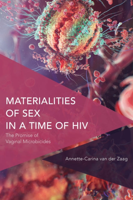 Book cover of: Materialities of Sex in a Time of HIV. By: Annette-Carina van der Zaag