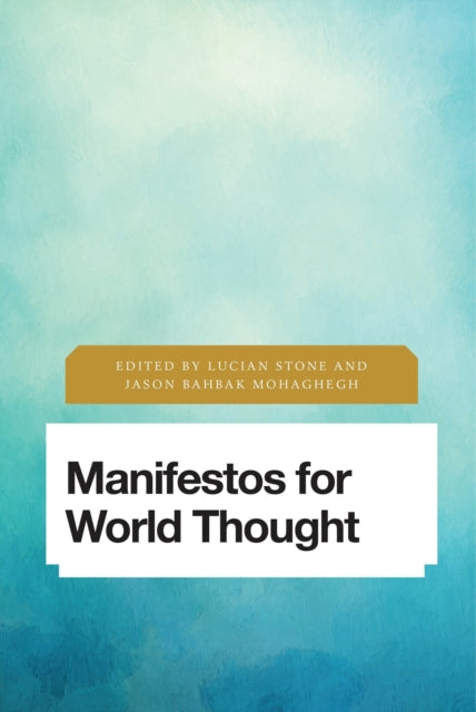 Book cover of: Manifestos for World Thought. By: Mohaghegh Stone