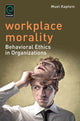 Book cover of: Workplace Morality. By: Muel Kaptein