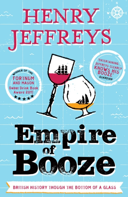 Book cover of: Empire of Booze. By: Henry Jeffreys