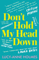 Don't Hold My Head Down 9781783528776 Lucy-Anne Holmes