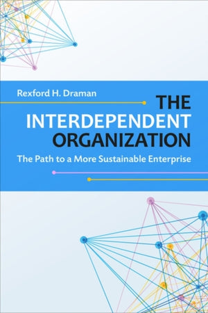 The Interdependent Organization