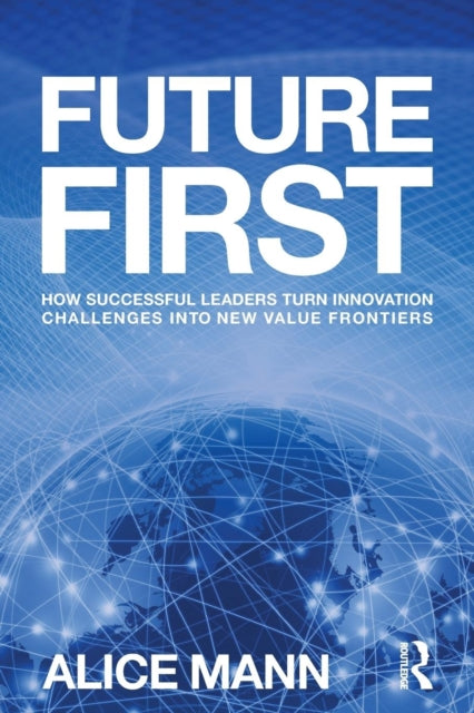 Book cover of: Future First. By: Mann, Alice (Business consultant)