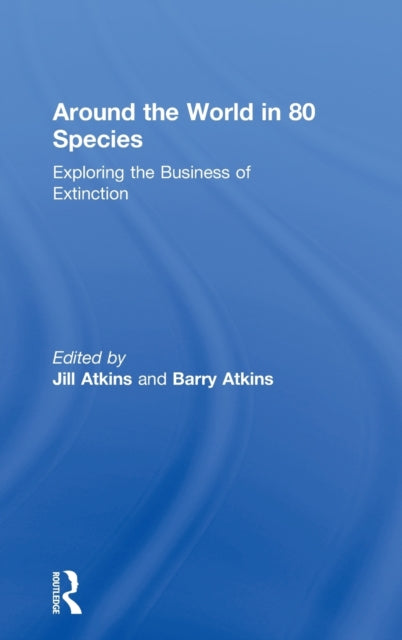 Book cover of: Around the World in 80 Species. By: Jill Atkins