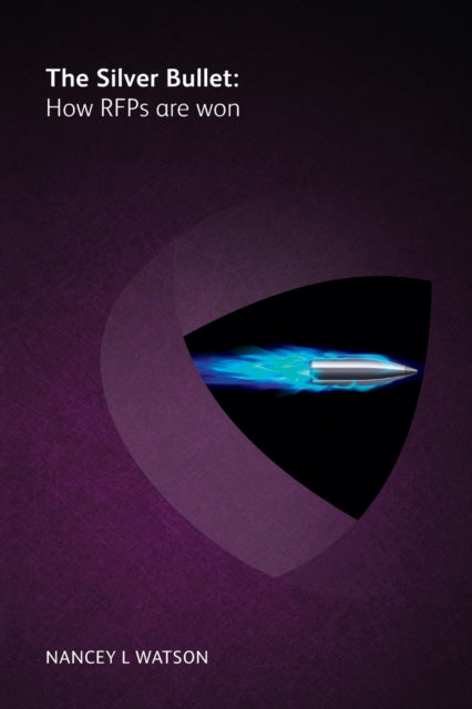 Book cover of: silver bullet – how RFPs are won. By: WATSON