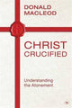 Book cover of: Christ Crucified. By: Donald Macleod