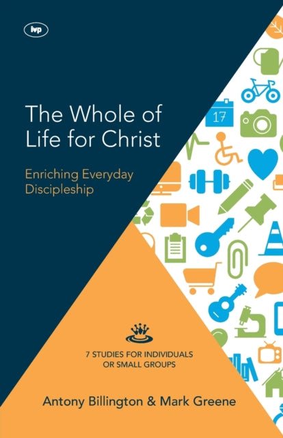 Book cover of: Whole of Life for Christ. By: Antony Billington