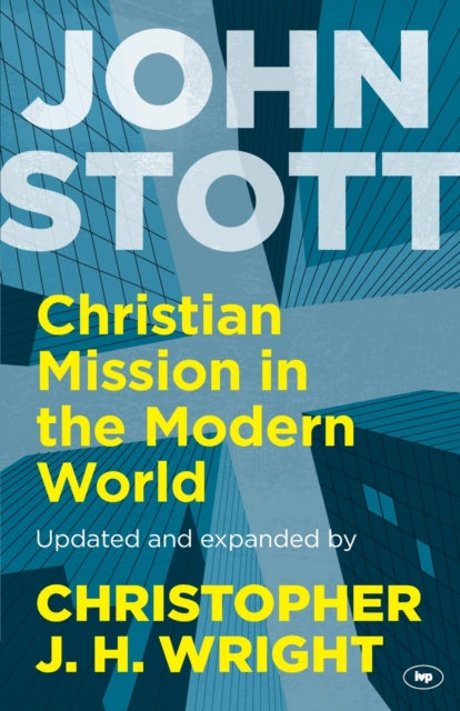 Book cover of: Christian Mission in the Modern World. By: John R.W. Stott