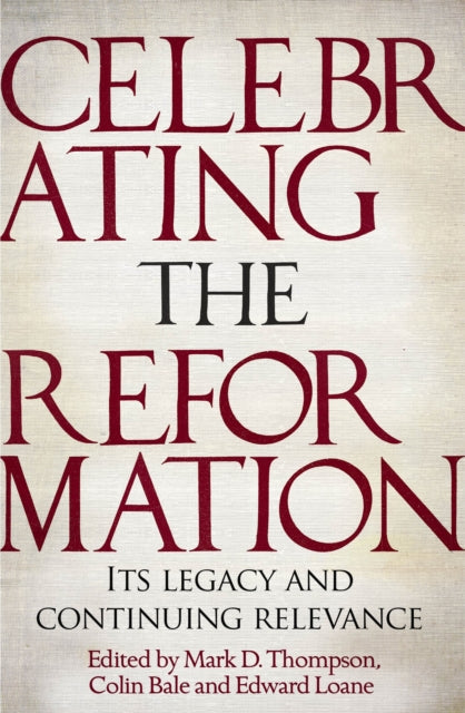 Book cover of: Celebrating the Reformation. By: Mark Thompson