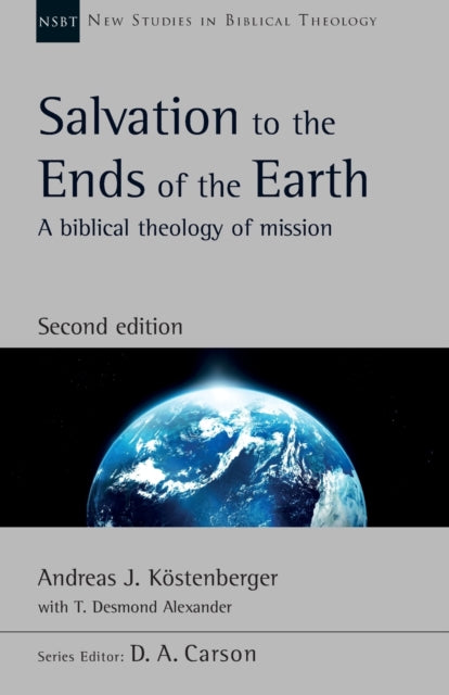Book cover of: Salvation to the Ends of the Earth (second edition). By: Andreas J. Köstenberger