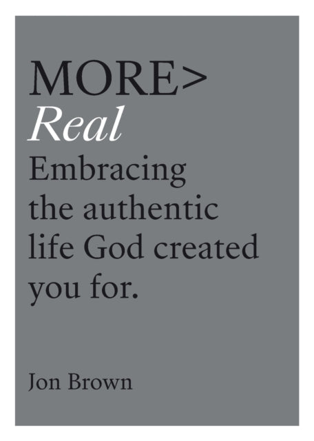 Book cover of: More Real. By: Jon Brown