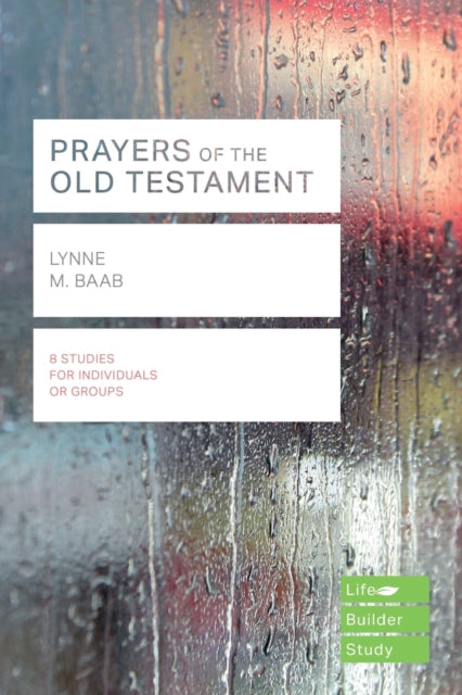 Book cover of: Prayers of the Old Testament (Lifebuilder Study Guides). By: Lynne M. Baab