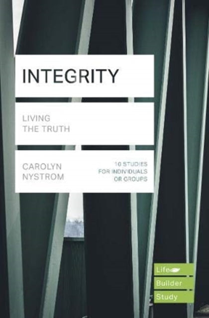 Book cover of: Integrity (Lifebuilder Study Guides). By: Carolyn Nystrom