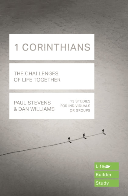 Book cover of: 1 Corinthians (Lifebuilder Study Guides): The Challenges of Life Together. By: Dan Williams