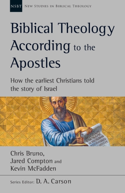 Book cover of: Biblical Theology According to the Apostles. By: Chris Bruno