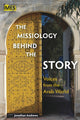 Book cover of: Missiology Behind the Story. By: Andrews, Jonathan (Researcher)