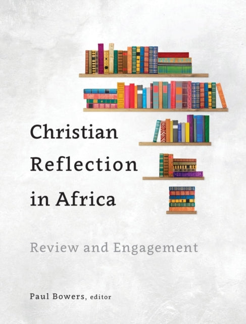 Book cover of: Christian Reflection in Africa